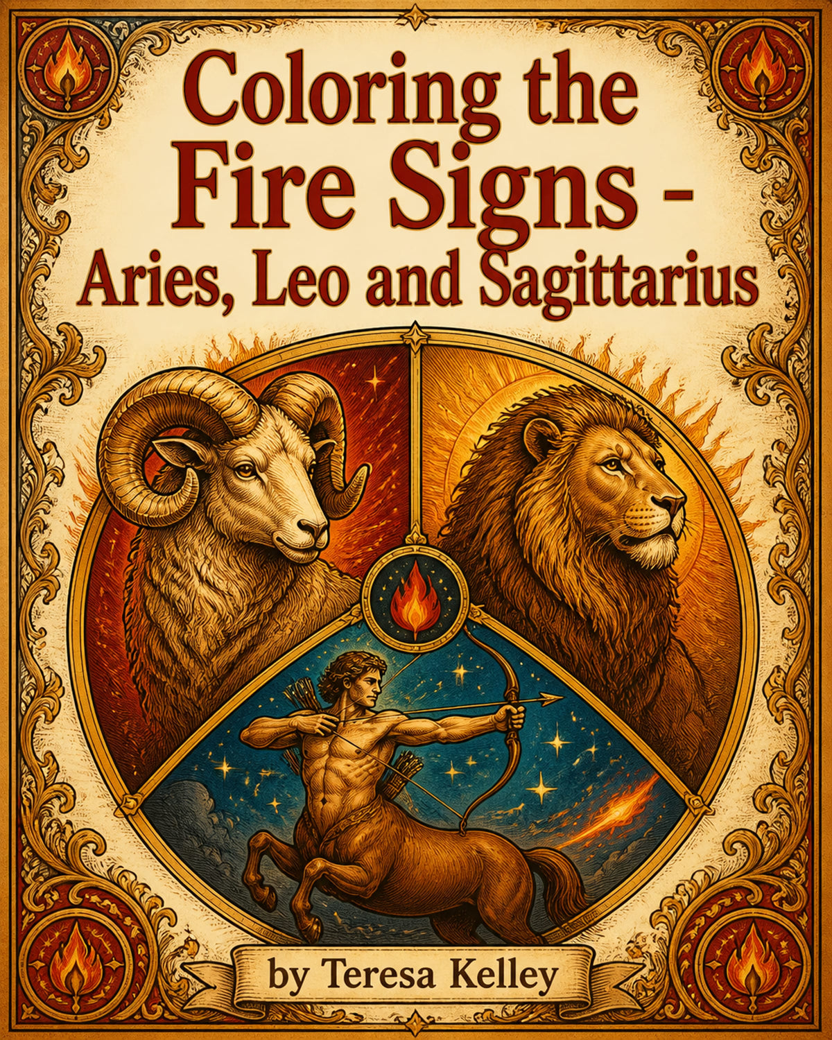 Coloring the Fire Signs: Aries, Leo & Sagittarius Mandala Art Book